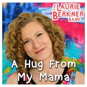 The Laurie Berkner Band - A Hug From My Mama