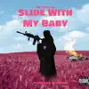 Slide With My Baby (Original) [feat. Shaquees] - Single album lyrics, reviews, download