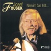 Josef Fousek - Minulost se ztrácí (Live)