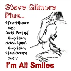 I'm All Smiles - Steve Gilmore