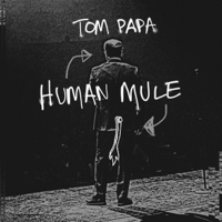 Tom Papa - Tom Papa: Human Mule (Original Recording) artwork