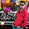 Go Crazy (feat. Miss Pooja) song lyrics