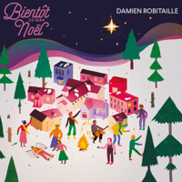 Damien Robitaille - Bientôt ce sera Noël artwork