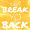 Imma Break Yo Back (with DJ Smallz 732) - Single album lyrics, reviews, download