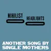 Nihilist Headlights - Single album lyrics, reviews, download