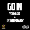 Go in (feat. Young Jr) - Single album lyrics, reviews, download