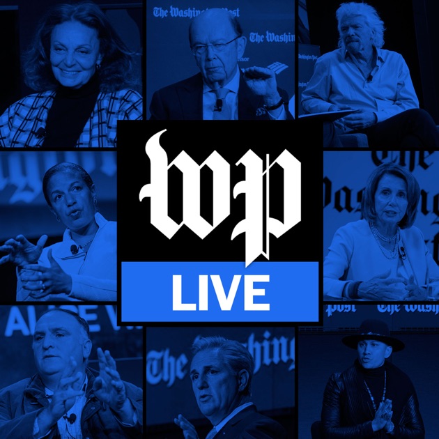 Washington Post Live by The Washington Post on Apple Podcasts