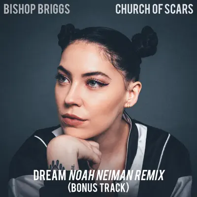 Dream (Noah Neiman Remix) - Single - Bishop Briggs