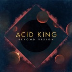 Acid King - Beyond Vision