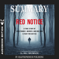 Readtrepreneur Publishing - Summary of Red Notice: A True Story of High Finance, Murder, and One Man’s Fight for Justice by Bill Browder artwork