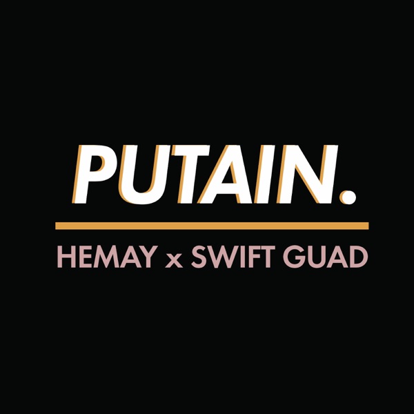 Putain. - Single - Hemay & Swift Guad