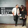 No Matter What (feat. George Lamond) - Single album lyrics, reviews, download