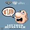 Let Them Blues Talk (feat. Mistah FAB & Lil Goofy) - Single album lyrics, reviews, download