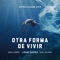 Otra forma de vivir - Estrella Damm 2019 (feat. María Rodés & Santi Balmes) artwork