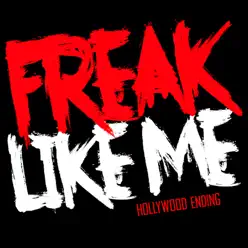 Freak Like Me - Single - Hollywood Ending