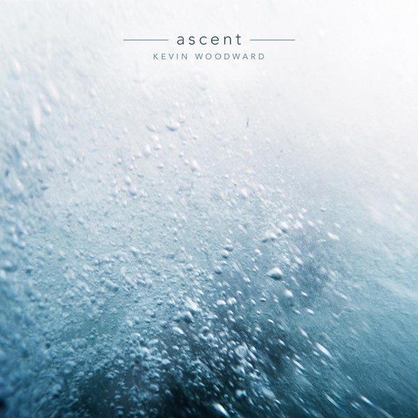 Ascent by Kevin Woodward on Apple Music