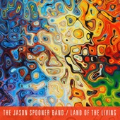 The Jason Spooner Band - Land of the Living