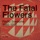 The Fatal Flowers-Younger Days