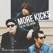 More Kicks - I'm on the Brink