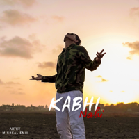 Micheal Emii - KABHI NAHI - Single artwork