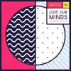 Lose Our Minds (feat. Yves Paquet) - EP album lyrics, reviews, download