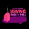 Rock'n'Roll - Yyvng lyrics