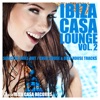 Ibiza Casa Lounge, Vol. 2 (Selected Chill - Out, Chill House & Deep House Tracks)