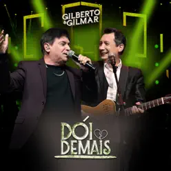 Dói Demais (Ao Vivo) - Single - Gilberto e Gilmar