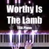 Worthy Is the Lamb - Single album lyrics, reviews, download