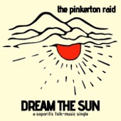 The Pinkerton Raid - Dream the Sun