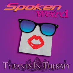 Spoken Weird by Tyrants In Therapy album reviews, ratings, credits