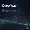 Deep Wav - Single album lyrics, reviews, download