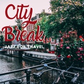 City Break - Jazz for Travel artwork