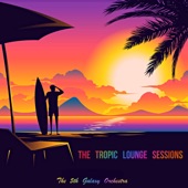 The Tropic Lounge Sessions artwork