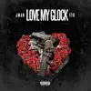 Love My Glock (feat. Eto) - Single album lyrics, reviews, download