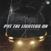 Stream & download Put the Lighters on (feat. Keven & Melvin) - Single