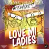 Love Mi Ladies (Remixes) - Single album lyrics, reviews, download