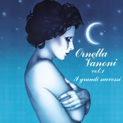 Oggi le canto così, Vol. 1: i grandi successi - Ornella Vanoni