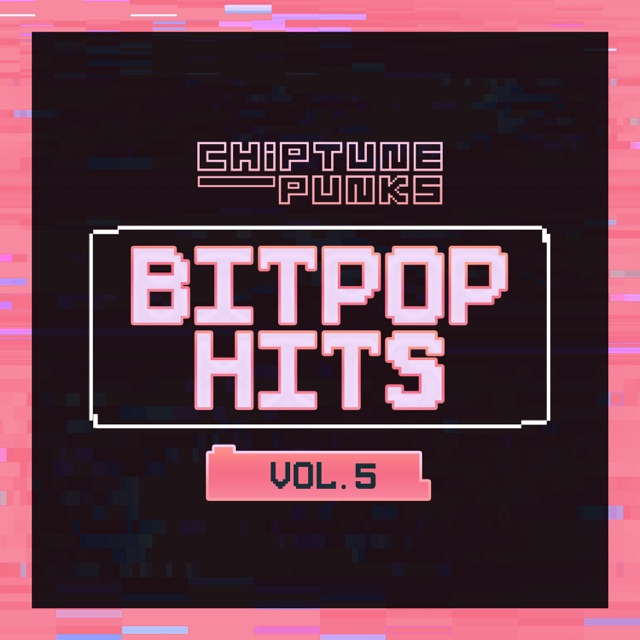 Chiptune Punks Bitpop Hits, Vol. 5 Album Cover