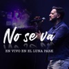 No Se Va (En Vivo en el Luna Park) - Single