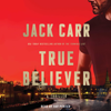 Jack Carr - True Believer (Unabridged) artwork