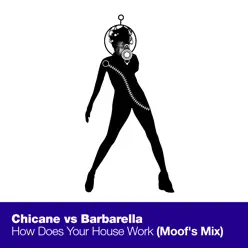 How Does Your House Work (Moof's Mix) - Single - Chicane How Does Your House Work (Moof's Mix) - Single - Chicane