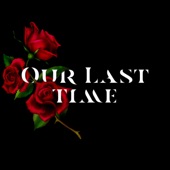 Our Last Time artwork