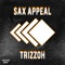 Sax Appeal - Trizzoh lyrics