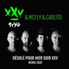 Désolé pour hier soir XXV (Remix 2020) [feat. Mcfly & Carlito] - Single