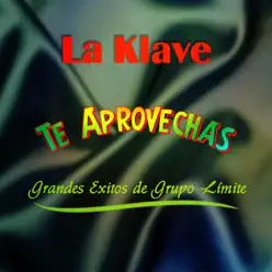 Te Aprovechas - La Klave Te Aprovechas - La Klave