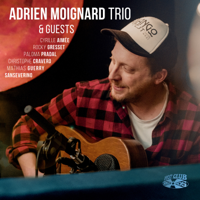 Adrien Moignard - Adrien Moignard Trio and Guests artwork