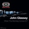 When the Morning Comes - John Glassey lyrics