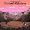 Stream & download Distant Relatives - EP