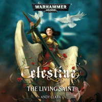 Andy Clark - Celestine: The Living Saint: Warhammer 40,000 (Unabridged) artwork